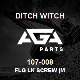 107-008 Ditch Witch FLG LK SCREW (M | AGA Parts