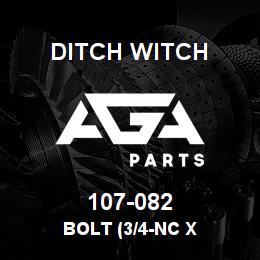 107-082 Ditch Witch BOLT (3/4-NC X | AGA Parts