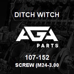 107-152 Ditch Witch SCREW (M24-3.00 | AGA Parts