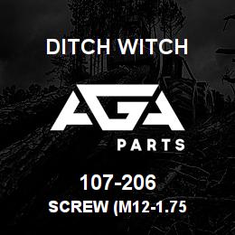 107-206 Ditch Witch SCREW (M12-1.75 | AGA Parts