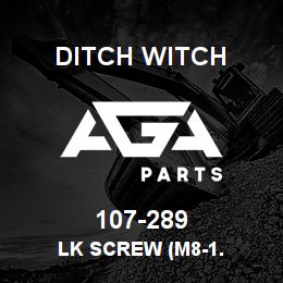 107-289 Ditch Witch LK SCREW (M8-1. | AGA Parts