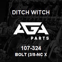 107-324 Ditch Witch BOLT (3/8-NC X | AGA Parts