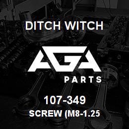 107-349 Ditch Witch SCREW (M8-1.25 | AGA Parts