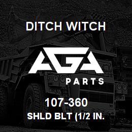 107-360 Ditch Witch SHLD BLT (1/2 IN. | AGA Parts