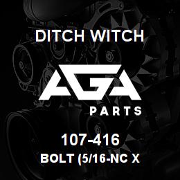 107-416 Ditch Witch BOLT (5/16-NC X | AGA Parts