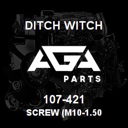 107-421 Ditch Witch SCREW (M10-1.50 | AGA Parts