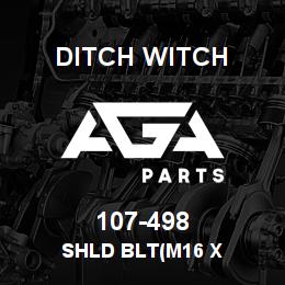 107-498 Ditch Witch SHLD BLT(M16 X | AGA Parts