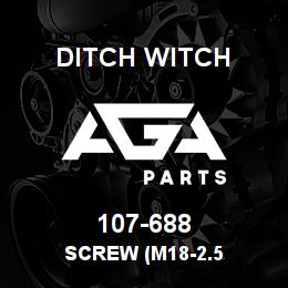 107-688 Ditch Witch SCREW (M18-2.5 | AGA Parts