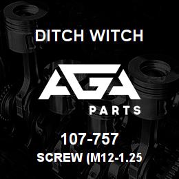 107-757 Ditch Witch SCREW (M12-1.25 | AGA Parts