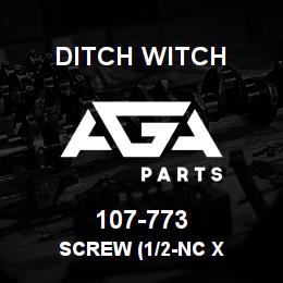 107-773 Ditch Witch SCREW (1/2-NC X | AGA Parts