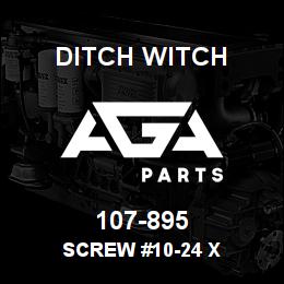 107-895 Ditch Witch SCREW #10-24 X | AGA Parts