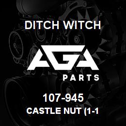 107-945 Ditch Witch CASTLE NUT (1-1 | AGA Parts