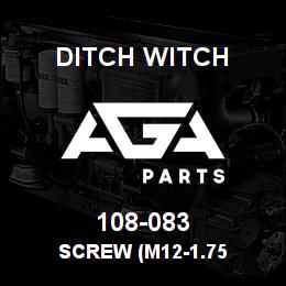 108-083 Ditch Witch SCREW (M12-1.75 | AGA Parts