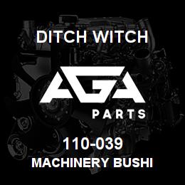 110-039 Ditch Witch MACHINERY BUSHI | AGA Parts