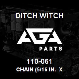 110-061 Ditch Witch CHAIN (5/16 IN. X | AGA Parts