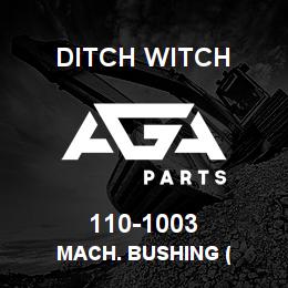 110-1003 Ditch Witch MACH. BUSHING ( | AGA Parts