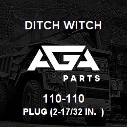 110-110 Ditch Witch PLUG (2-17/32 IN. ) | AGA Parts