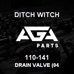 110-141 Ditch Witch DRAIN VALVE (04 | AGA Parts