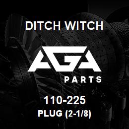 110-225 Ditch Witch PLUG (2-1/8) | AGA Parts
