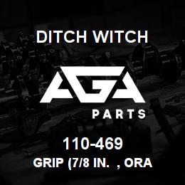 110-469 Ditch Witch GRIP (7/8 IN. , ORA | AGA Parts