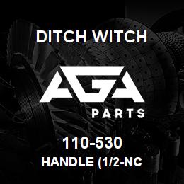 110-530 Ditch Witch HANDLE (1/2-NC | AGA Parts