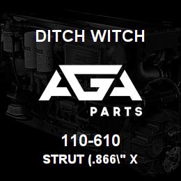 110-610 Ditch Witch STRUT (.866" X | AGA Parts