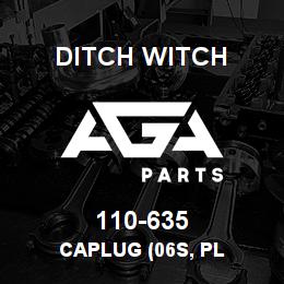 110-635 Ditch Witch CAPLUG (06S, PL | AGA Parts