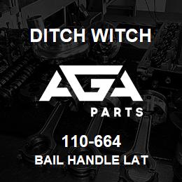 110-664 Ditch Witch BAIL HANDLE LAT | AGA Parts