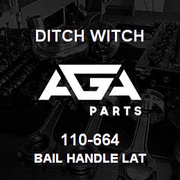 110-664 Ditch Witch BAIL HANDLE LAT | AGA Parts