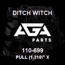 110-699 Ditch Witch PULL (1.210" X | AGA Parts