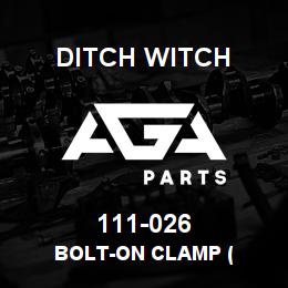 111-026 Ditch Witch BOLT-ON CLAMP ( | AGA Parts