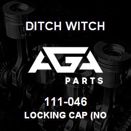 111-046 Ditch Witch LOCKING CAP (NO | AGA Parts