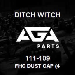 111-109 Ditch Witch FHC DUST CAP (4 | AGA Parts