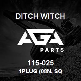 115-025 Ditch Witch 1PLUG (08N, SQ | AGA Parts