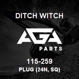 115-259 Ditch Witch PLUG (24N, SQ) | AGA Parts