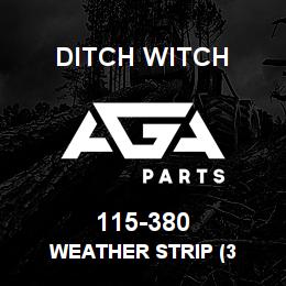 115-380 Ditch Witch WEATHER STRIP (3 | AGA Parts