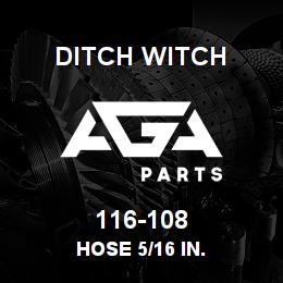 116-108 Ditch Witch HOSE 5/16 IN. | AGA Parts