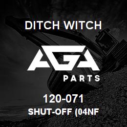 120-071 Ditch Witch SHUT-OFF (04NF | AGA Parts