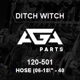 120-501 Ditch Witch HOSE (06-18" - 40 | AGA Parts
