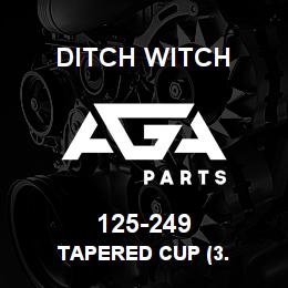 125-249 Ditch Witch TAPERED CUP (3. | AGA Parts