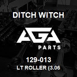 129-013 Ditch Witch LT ROLLER (3.06 | AGA Parts