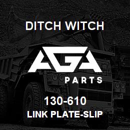 130-610 Ditch Witch LINK PLATE-SLIP | AGA Parts
