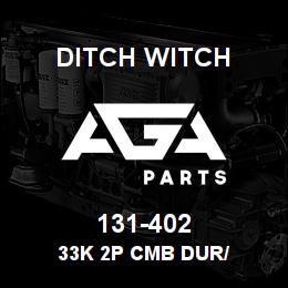 131-402 Ditch Witch 33K 2P CMB DUR/ | AGA Parts