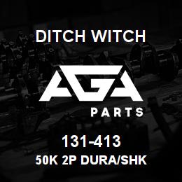 131-413 Ditch Witch 50K 2P DURA/SHK | AGA Parts