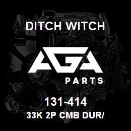 131-414 Ditch Witch 33K 2P CMB DUR/ | AGA Parts
