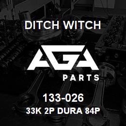 133-026 Ditch Witch 33K 2P DURA 84P | AGA Parts