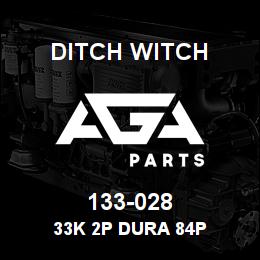 133-028 Ditch Witch 33K 2P DURA 84P | AGA Parts