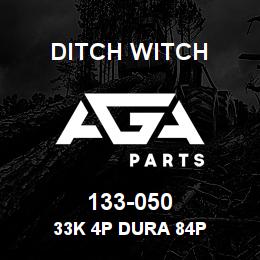 133-050 Ditch Witch 33K 4P DURA 84P | AGA Parts