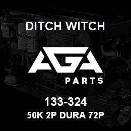133-324 Ditch Witch 50K 2P DURA 72P | AGA Parts