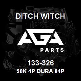 133-326 Ditch Witch 50K 4P DURA 84P | AGA Parts